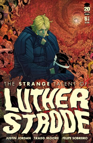 The Strange Talent of Luther Strode #6