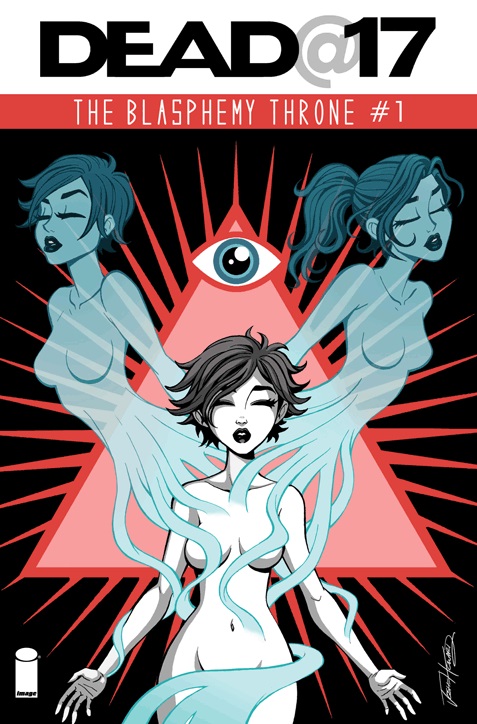 Dead@17: The Blasphemy Throne #1