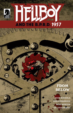 Hellboy And The B.p.r.d.: 1957 - From Below #1