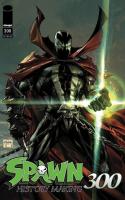 Spawn #300 / Redemption / Lost & Found / Omens... / ...& Prophecies