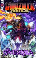 Godzilla Rivals Vs. Spacegodzilla #1